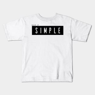Keep it simple Kids T-Shirt